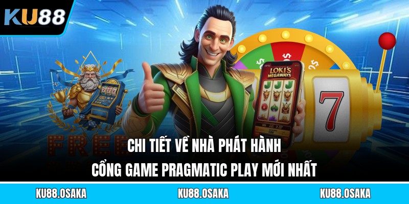Chi tiết về nhà phát hành cổng game Pragmatic Play mới nhất