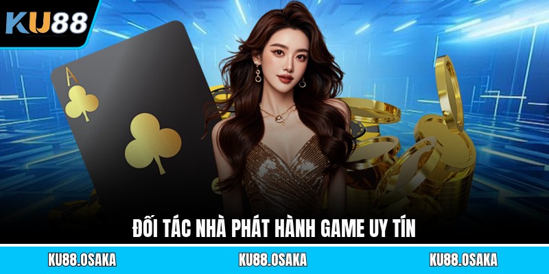 Đối tác nhà phát hành game uy tín